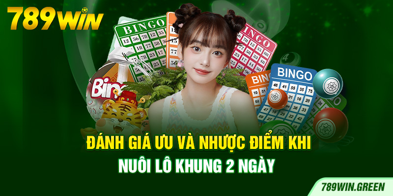 Đánh giá ưu và nhược điểm khi nuôi lô khung 2 ngày Đánh giá ưu và nhược điểm khi nuôi lô khung 2 ngày